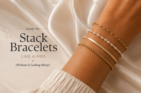 How to Stack Bracelets Like a Pro (Without It Looking Messy)